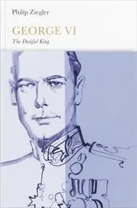 George VI: The Dutiful King (Penguin Monarchs)