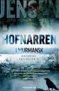 «Hofnarren i Murmansk» by Jens Henrik Jensen
