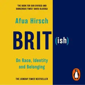 «Brit(ish): On Race, Identity and Belonging» by Afua Hirsch