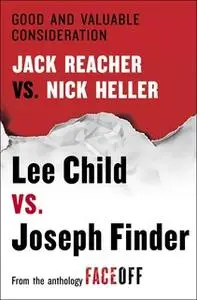 «Good and Valuable Consideration: Jack Reacher vs. Nick Heller» by Lee Child,Joseph Finder