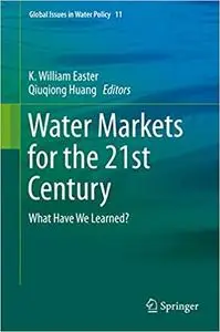 Water Markets for the 21st Century: What Have We Learned?