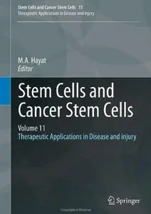 Stem Cells and Cancer Stem Cells, Volume 11: Therapeutic Applications in Disease and injury [Repost]