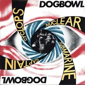 Dogbowl - Cyclops Nuclear Submarine Captain (1991) {Shimmy Disc}