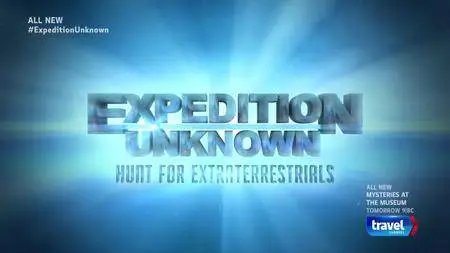 Travel Channel Expedition Unknown - Hunt for Extraterrestrials Part 1 (2017)