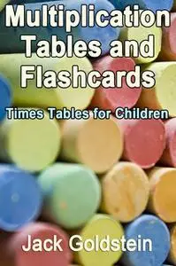 «Multiplication Tables and Flashcards» by Jack Goldstein