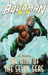 DC-Aquaman 80 Years Of The King Of The Seven Seas Deluxe Edition 2023 Hybrid Comic eBook