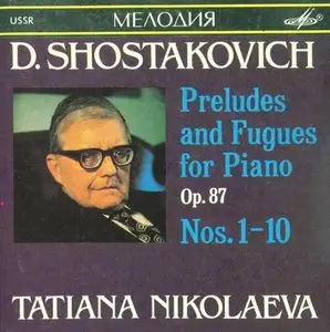 Shostakovich - Preludes & Fugues for Piano. Op.87 Nos.1-10 - Tatiana Nikolaeva (1990)