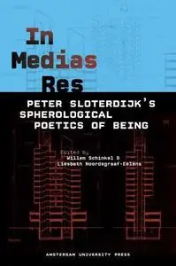 In Medias Res: Peter Sloterdijk's Spherological Poetics of Being (Repost)