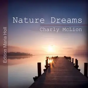 «Nature Dreams» by Charly McLion