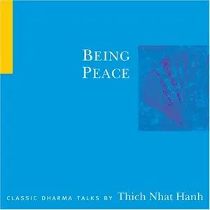 Thich Nhat Hanh - Being Peace
