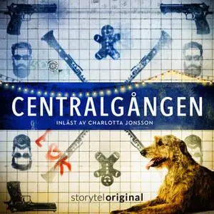 «Centralgången - Del 16» by Magnus Abrahamsson,Felicia Welander,Karin Janson,Gunnar Svensén,Storytel Writers' Room