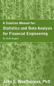A Solution Manual for: Statistics and Data Analysis for Financial Engineering by David Ruppert