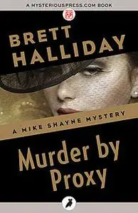 «Murder by Proxy» by Brett Halliday