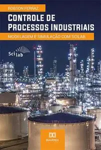 «Controle de Processos Industriais» by Robson Ferraz