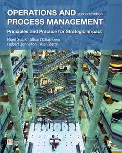 Operations and Process Management: Principles and Practice for Strategic Impact, 2nd Edition (Repost)