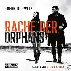 «Evan Smoak - Band 3: Rache der Orphans» by Gregg Hurwitz