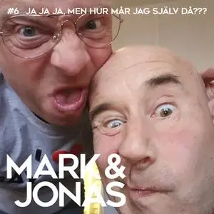«Mark & Jonas 6 - Ja, ja, ja, men hur mår jag själv då???» by Jonas Gardell,Mark Levengood