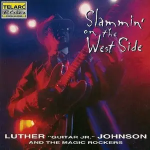 Luther Guitar Jr. Johnson - Slammin' On The West Side (1996)
