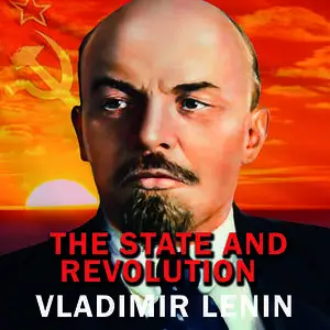 «The State and Revolution» by Vladimir Il'ich Lenin