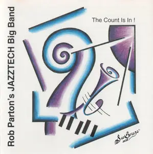 Rob Parton's Jazztech Big Band - The Count Is In! (1993)
