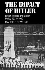 The Impact of Hitler: British Politics and British Policy 1933-1940 (repost)