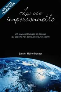 Joseph Sieber Benner, "La vie impersonnelle"