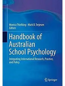 Handbook of Australian School Psychology: Integrating International Research, Practice, and Policy [Repost]