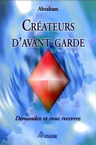 Abraham - Créateurs d'avant-garde : Demandez et vous recevrez