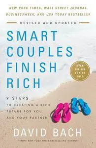 Smart Couples Finish Rich: 9 Steps To Creating A Rich Future For You And Your Partner, Revised And Updated Edition