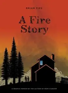 «A Fire Story» by Brian Fies