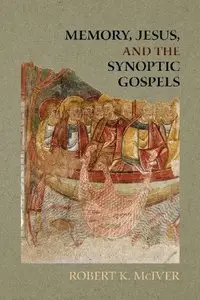 Memory, Jesus, and the Synoptic Gospels (repost)