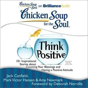 Chicken Soup for the Soul: Think Positive [Audiobook]