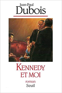 Kennedy et moi - Jean-Paul Dubois