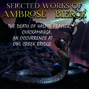 «Selected works of Ambrose Bierce» by Ambrose Bierce