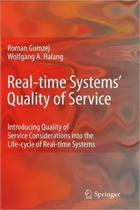 Real-time Systems' Quality of Service: Introducing Quality of Service Considerations in the Life Cycle of Real-time Systems