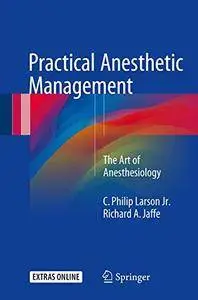 Practical Anesthetic Management: The Art of Anesthesiology [Repost]