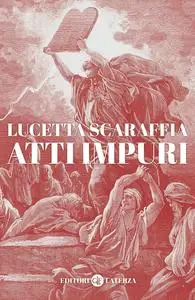 Lucetta Scaraffia - Atti impuri