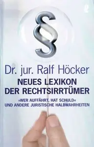 Neues Lexikon der Rechtsirrtümer: 'Wer auffährt hat Schuld' und andere juristische Halbwahrheiten' (repost)