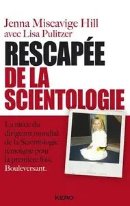 Jenna Miscavige Hill, "Rescapée de la scientologie"