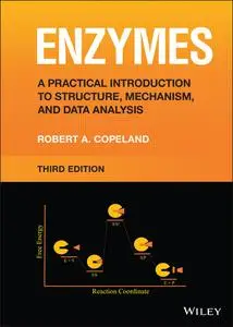 Enzymes: A Practical Introduction to Structure, Mechanism, and Data Analysis, 3rd Edition