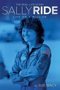 Sally Ride: Life on a Mission (A Real-Life Story)