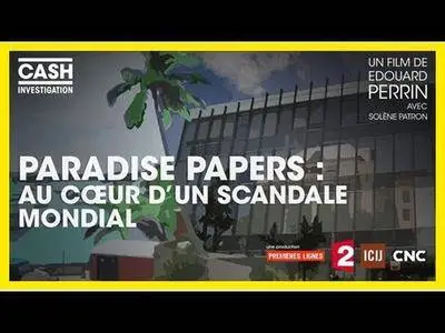 Paradise Papers: Au coeur d'un scandale mondiale - Cash investigation (2017)