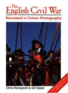 The English Civil War Recreated In Colour Photographs (repost)