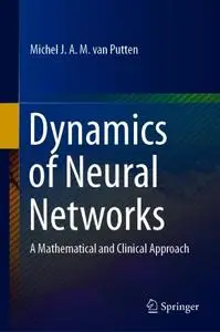 Dynamics of Neural Networks: A Mathematical and Clinical Approach