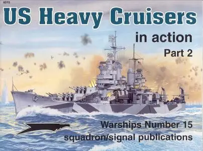 US Heavy Cruisers in action, Part 2 - Warships Number 15 (Squadron/Signal Publications 4015)