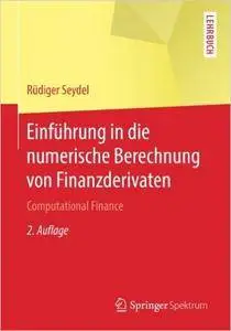 Einführung in die numerische Berechnung von Finanzderivaten: Computational Finance, Auflage: 2 (Repost)