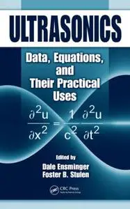 Ultrasonics: Data, Equations and Their Practical Uses (Repost)