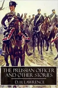 «The Prussian Officer and Other Stories» by D.H. Lawrence