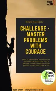 «Challenge – Master Problems with Courage» by Simone Janson