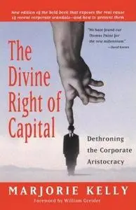 The Divine Right of Capital: Dethroning the Corporate Aristocracy